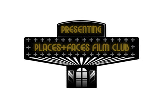 PLACES+FACES FILM CLUB SEQUEL